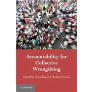 Accountability for Collective Wrongdoing by Edited by Tracy  Isaacs , Richard  Vernon, 9780521176118