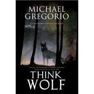 Think Wolf by Gregorio, Michael, 9780727886118