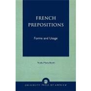 French Prepositions Forms and Usage by Booth, Trudie Maria, 9780761826118