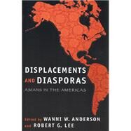 Displacements And Diasporas by Anderson, Wanni W.; Lee, Robert G., 9780813536118