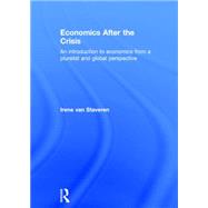 Economics After the Crisis: An Introduction to Economics from a Pluralist and Global Perspective by van Staveren; Irene, 9781138016118