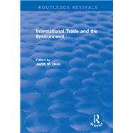 International Trade and the Environment by Dean,Judith M.;Dean,Judith M., 9781138706118