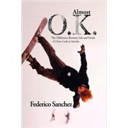 Almost O.K. by Sanchez, Federico, 9781436316118