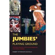 The Jumbies' Playing Ground by Nicholls, Robert Wyndham; Nunley, John, 9781617036118