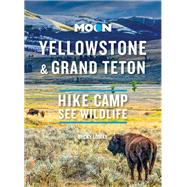 Moon Yellowstone & Grand Teton Hike, Camp, See Wildlife by Lomax, Becky, 9781640496118