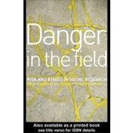 Danger in the Field: Ethics and Risk in Social Research by Lee-Treweek, Geraldine; Linkogle, Stephanie, 9780203136119