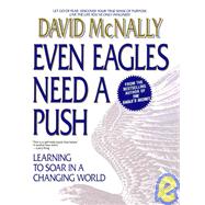 Even Eagles Need a Push Learning to Soar in a Changing World by MCNALLY, DAVID, 9780440506119