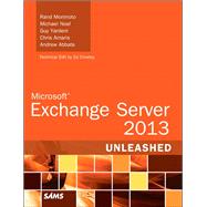 Microsoft Exchange Server 2013 Unleashed by Morimoto, Rand; Noel, Michael; Yardeni, Guy; Amaris, Chris; Abbate, Andrew, 9780672336119