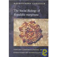 The Social Biology of Ropalidia Marginata by Gadagkar, Raghavendra, 9780674006119