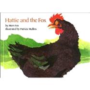 Hattie and the Fox by Fox, Mem; Mullins, Patricia, 9780689716119