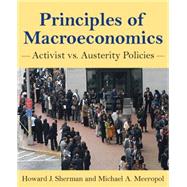 Principles of Macroeconomics: Activist vs Austerity Policies by Sherman; Howard, 9780765636119