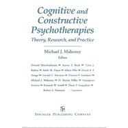 Cognitive And Constructive Psychotherapies: Theory, Research, And Practice by Mahoney, Michael J., 9780826186119
