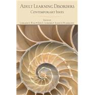 Adult Learning Disorders: Contemporary Issues by Wolf,Lorraine E., 9781138006119