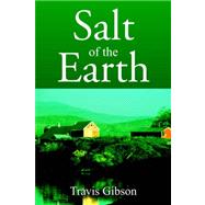 Salt of the Earth by Gibson, Travis, 9781425726119