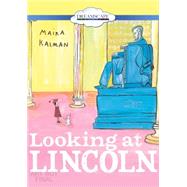 Looking at Lincoln by Kalman, Maira; Cottle, Elizabeth, 9781633796119