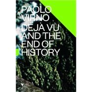 Deja Vu and the End of History by Virno, Paolo; Broder, David, 9781781686119