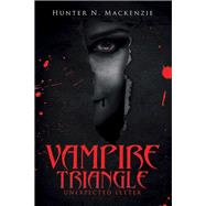 Vampire Triangle by Mackenzie, Hunter N., 9781796086119