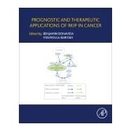 Prognostic and Therapeutic Applications of Rkip in Cancer by Bonavida, Benjamin; Baritaki, Stavroula, 9780128196120