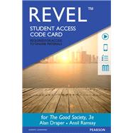 Revel for The Good Society An Introduction to Comparative Politics -- Access Card by Draper, Alan; Ramsay, Ansil, 9780133976120