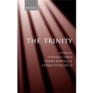The Trinity An Interdisciplinary Symposium on the Trinity by Davis, Stephen T.; Kendall, Daniel; O'Collins, Gerald, 9780199246120
