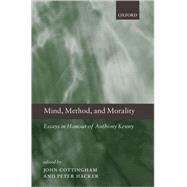 Mind, Method, and Morality Essays in Honour of Anthony Kenny by Cottingham, John; Hacker, Peter, 9780199556120