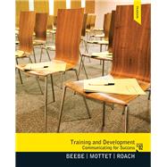 Training & Development Communicating for Success by Beebe, Steven A.; Mottet, Timothy P.; Roach, K. David, 9780205006120