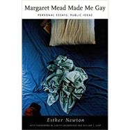 Margaret Mead Made Me Gay by Newton, Esther, 9780822326120