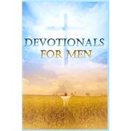 Devotionals for Men by Jackson, Chris; Farmer, Noel; Noble, Darla; Elliott, Matthew; Tinsay, Arlene, 9781519766120