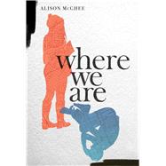 Where We Are by McGhee, Alison, 9781534446120