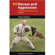 K9 Decoys and Aggression by Mackenzie, Stephen A., 9781550596120