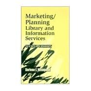 Marketing/Planning Library and Information Services by Weingand, Darlene E., 9781563086120