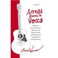 Songs from a Voice Being the Recollections, Stanzas and Observations of Abe Runyan, Song Writer and Performer by Wormser, Baron, 9781949116120