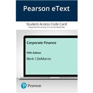 Pearson eText for Corporate Finance -- Access Card by Berk, Jonathan; DeMarzo, Peter, 9780135636121