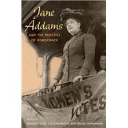 Jane Addams And The Practice Of Democracy by Fischer Marilyn (Ed), 9780252076121