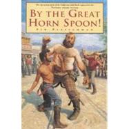 By the Great Horn Spoon! by Fleischman, Sid; Helquist, Brett, 9780316286121