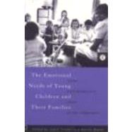 The Emotional Needs of Young Children and Their Families: Using Psychoanalytic Ideas in the Community by Bower; Marion, 9780415116121