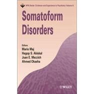 Somatoform Disorders by Maj, Mario; Akiskal, Hagop S.; Mezzich, Juan; Okasha, Ahmed, 9780470016121