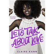 Let's Talk About Love by Kann, Claire, 9781250136121