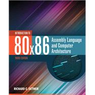 Introduction to 80x86 Assembly Language and Computer Architecture by Detmer, Richard C., 9781284036121