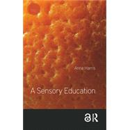 A Sensory Education by Harris, Anna; Howes, David, 9781350056121