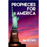 Prophecies for America by Rowh, Jim, 9781543966121