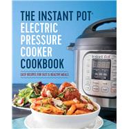 The Instant Pot Electric Pressure Cooker Cookbook by Randolph, Laurel, 9781623156121