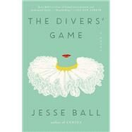 The Divers' Game by Ball, Jesse, 9780062676122