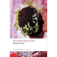 Julius Caesar The Oxford Shakespeare Julius Caesar by Shakespeare, William; Humphreys, Arthur, 9780199536122