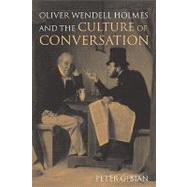 Oliver Wendell Holmes and the Culture of Conversation by Peter Gibian, 9780521106122