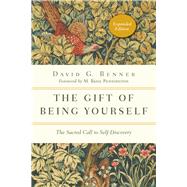 The Gift of Being Yourself by Benner, David G.; Pennington, M. Basil, 9780830846122