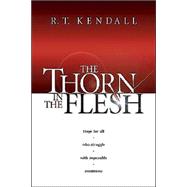 The Thorn In The Flesh by Kendall, R. T., 9781591856122