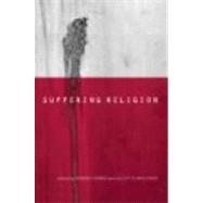 Suffering Religion by Gibbs,Robert;Gibbs,Robert, 9780415266123