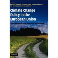 Climate Change Policy in the European Union: Confronting the Dilemmas of Mitigation and Adaptation? by Edited by Andrew Jordan , Dave Huitema , Harro van Asselt , Tim Rayner , Frans Berkhout, 9780521196123