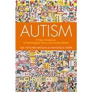 Autism: A New Introduction to Psychological Theory and Current Debates by Fletcher-Watson, Sue; Happe, Francesca, 9781138106123